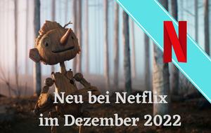 Neu bei Netflix im Dezember 2022 – Alle neuen Serien und Filme | Übersicht