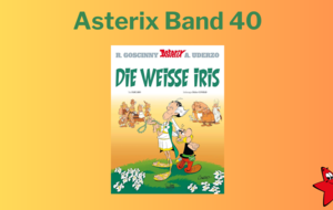 Neuer Asterix-Comic: “Die weiße Iris“ als Standard-, Luxus-Edition & Hörspiel kaufen