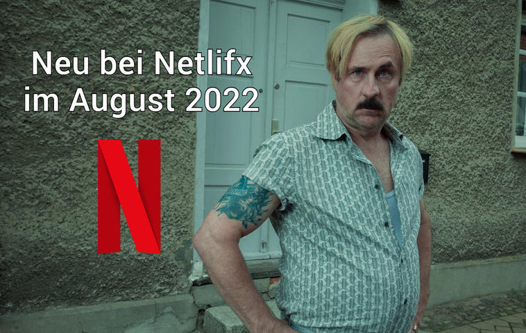 Neu bei Netflix im August 2022 – Alle neuen Serien und Filme | Übersicht
