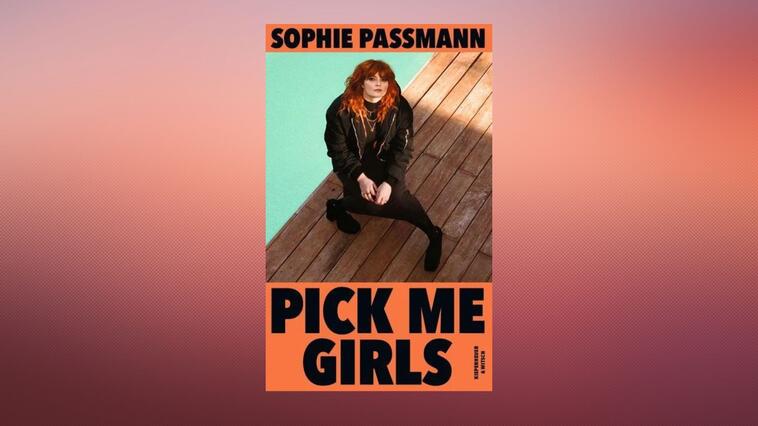 "Pick me Girls" - bestelle dir jetzt das neue Buch von Sophie Passmann!