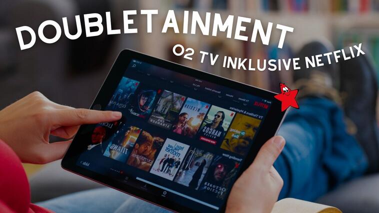 Doubletainment bei o2 inklusive Netflix